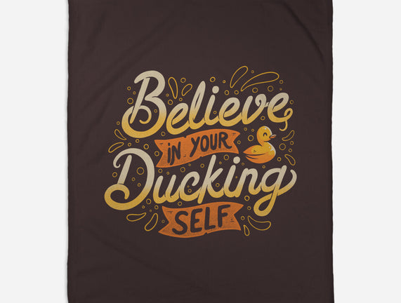 Believe In Your Ducking Self