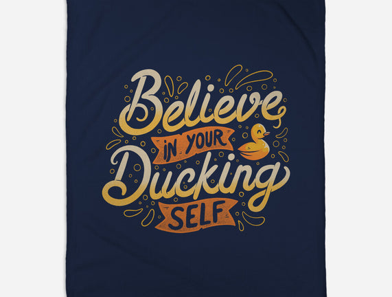 Believe In Your Ducking Self