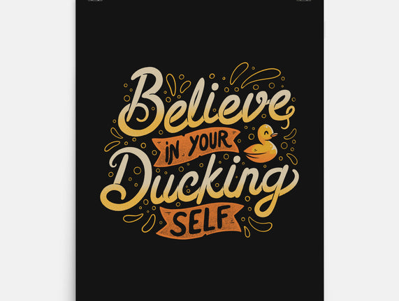 Believe In Your Ducking Self