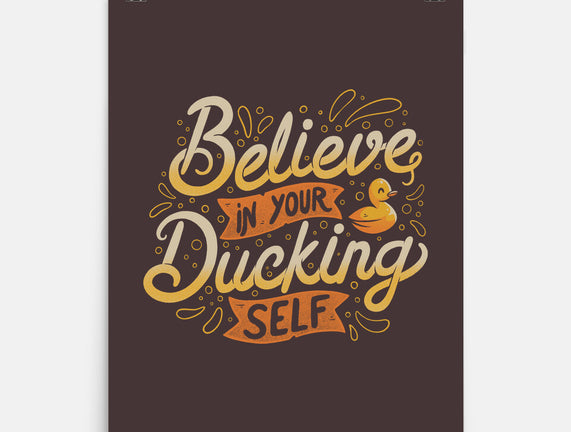 Believe In Your Ducking Self