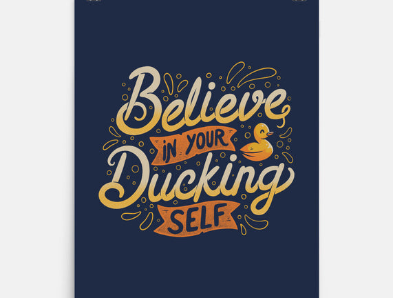 Believe In Your Ducking Self