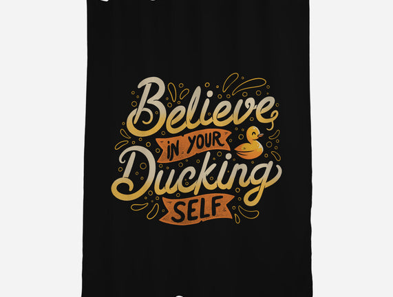 Believe In Your Ducking Self