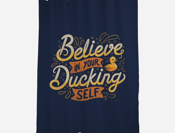 Believe In Your Ducking Self