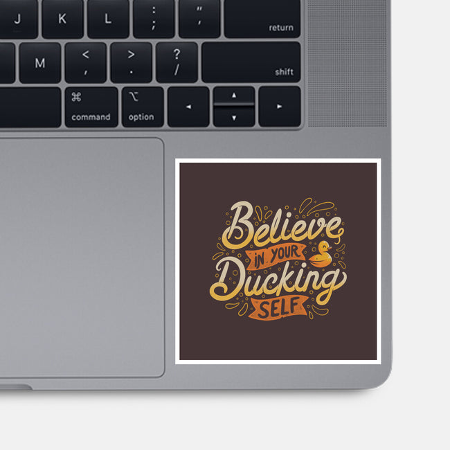 Believe In Your Ducking Self-none glossy sticker-tobefonseca