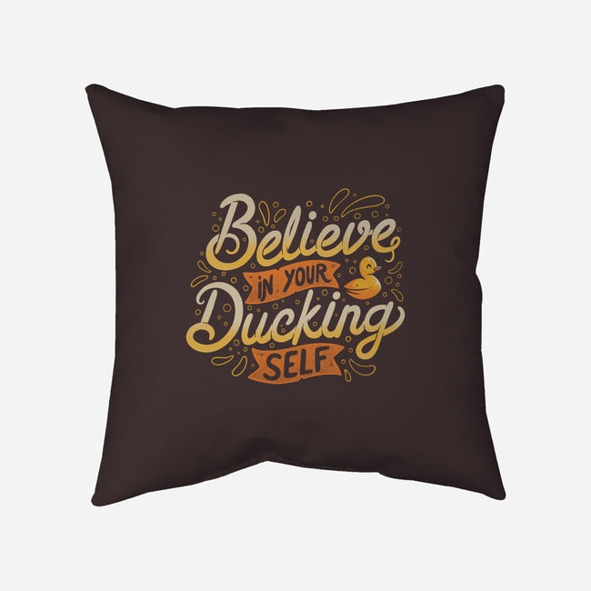 Believe In Your Ducking Self-none removable cover w insert throw pillow-tobefonseca
