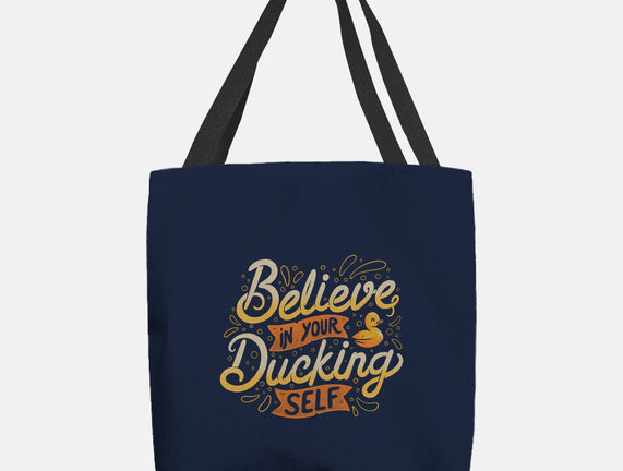 Believe In Your Ducking Self