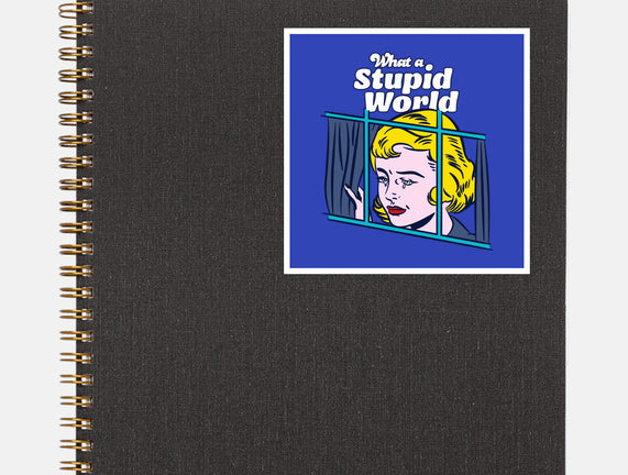 Stupid World