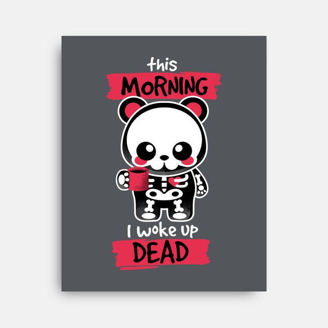 I Woke Up Dead-none stretched canvas-NemiMakeit