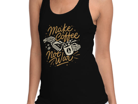 Make Coffee Not War