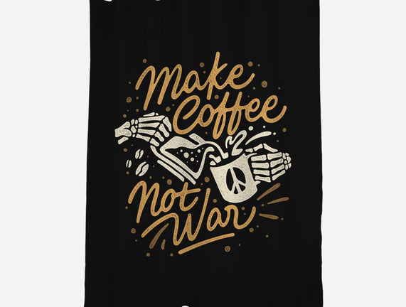 Make Coffee Not War