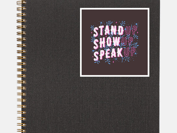 Stand Up Show Up Speak Up