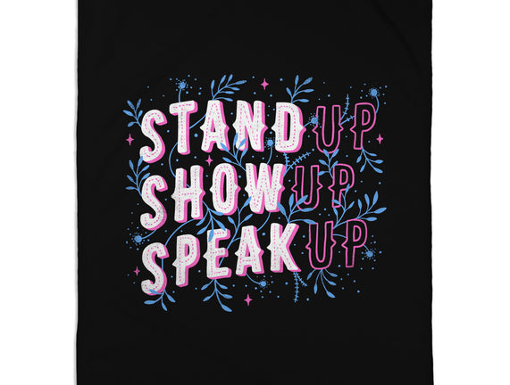 Stand Up Show Up Speak Up