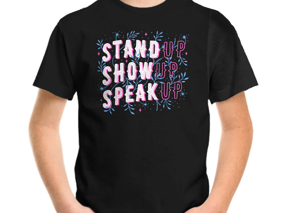 Stand Up Show Up Speak Up
