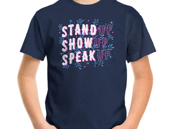 Stand Up Show Up Speak Up