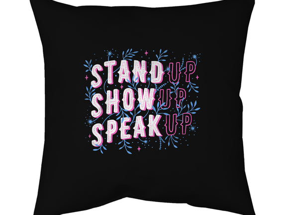 Stand Up Show Up Speak Up