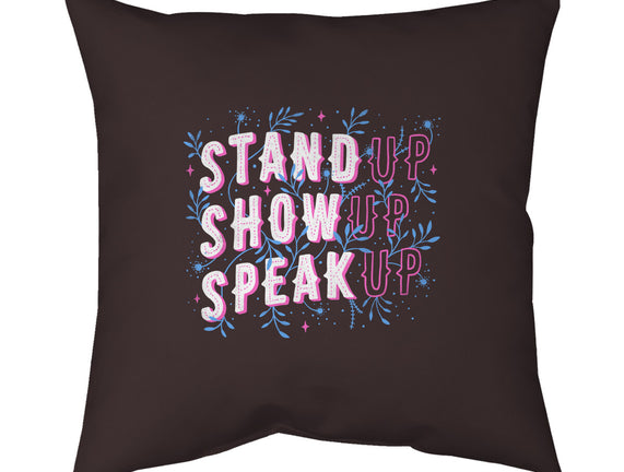 Stand Up Show Up Speak Up