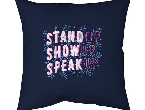 Stand Up Show Up Speak Up