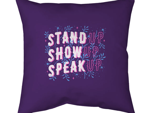 Stand Up Show Up Speak Up