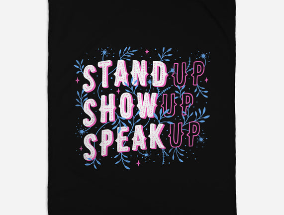 Stand Up Show Up Speak Up