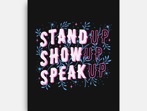 Stand Up Show Up Speak Up
