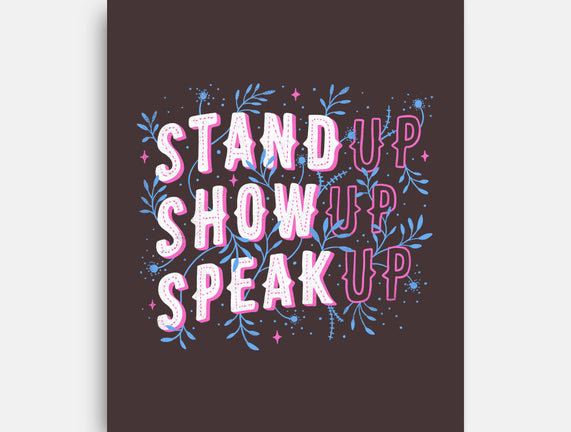 Stand Up Show Up Speak Up
