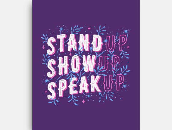 Stand Up Show Up Speak Up