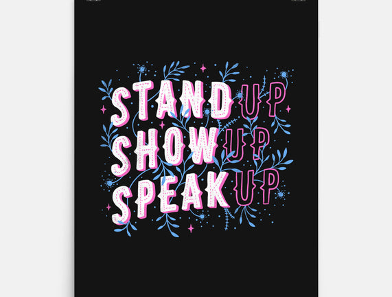 Stand Up Show Up Speak Up
