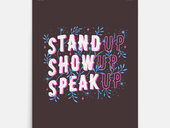 Stand Up Show Up Speak Up