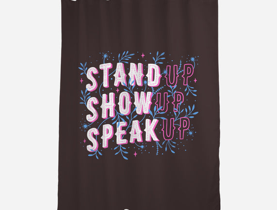 Stand Up Show Up Speak Up