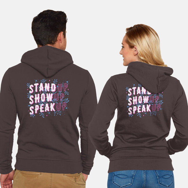 Stand Up Show Up Speak Up-unisex zip-up sweatshirt-tobefonseca