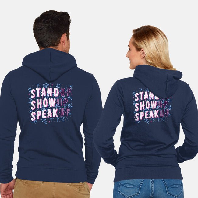 Stand Up Show Up Speak Up-unisex zip-up sweatshirt-tobefonseca