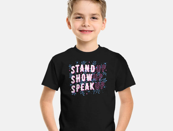 Stand Up Show Up Speak Up