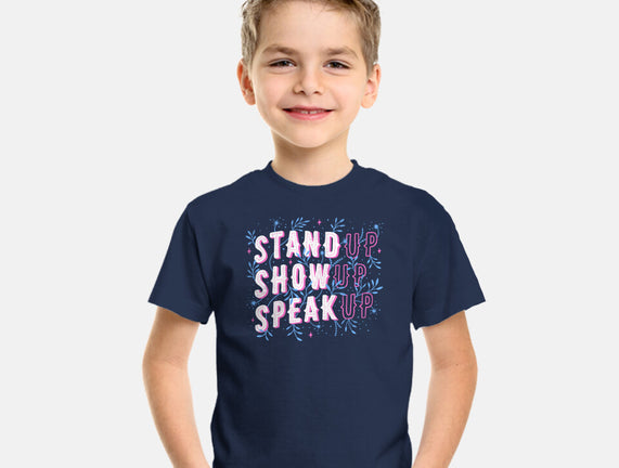 Stand Up Show Up Speak Up