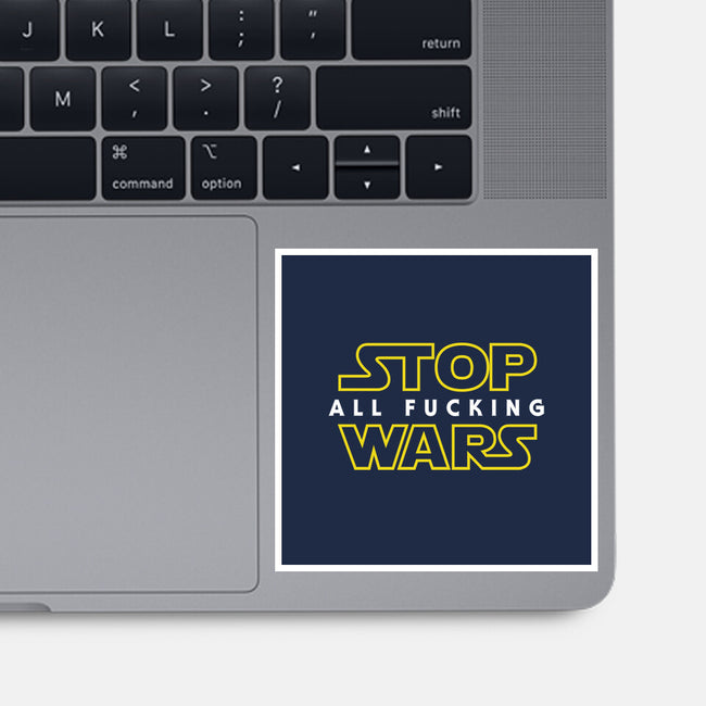 Stop Wars-none glossy sticker-dumbassman