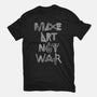 Make Art Not War-womens basic tee-turborat14