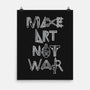 Make Art Not War-none matte poster-turborat14