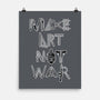 Make Art Not War-none matte poster-turborat14