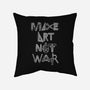 Make Art Not War-none removable cover w insert throw pillow-turborat14
