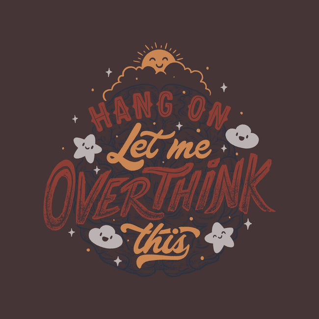 Let Me Overthink This-none stretched canvas-tobefonseca