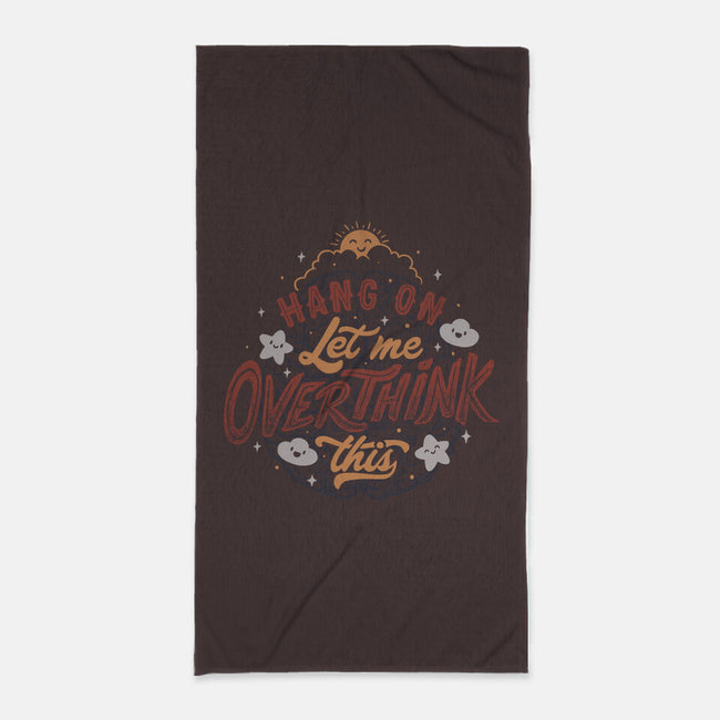 Let Me Overthink This-none beach towel-tobefonseca