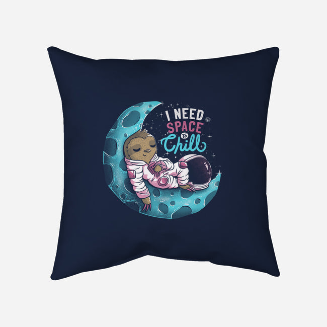 I Need Space To Chill-none removable cover w insert throw pillow-tobefonseca