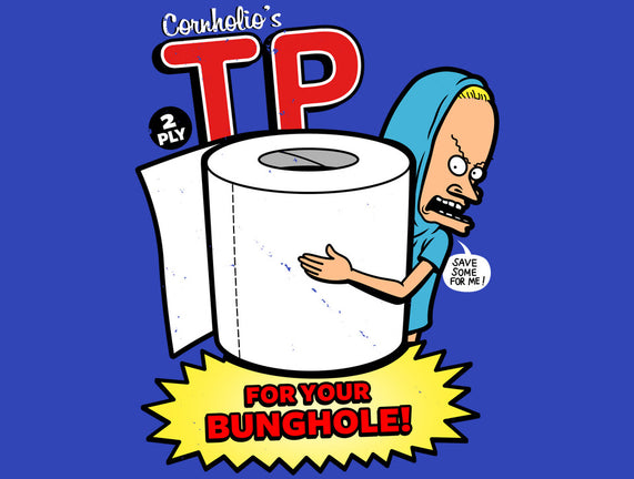 TP For Your Bunghole