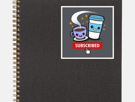 Subscribed To Coffee