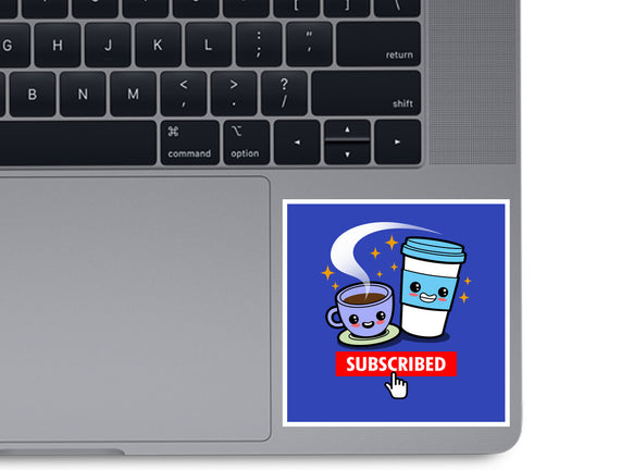 Subscribed To Coffee