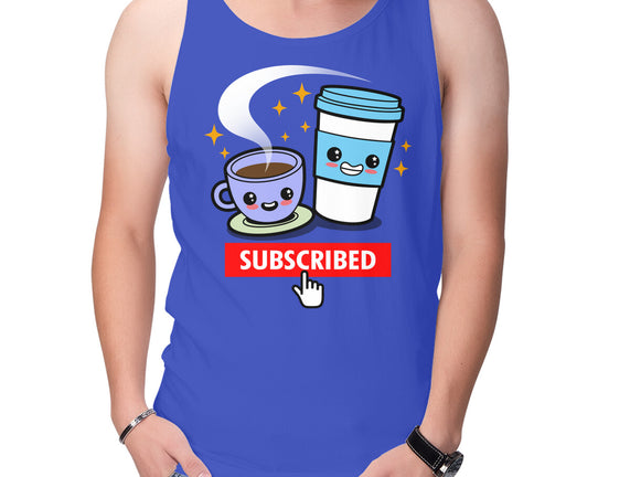 Subscribed To Coffee