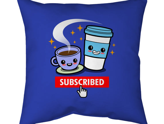 Subscribed To Coffee