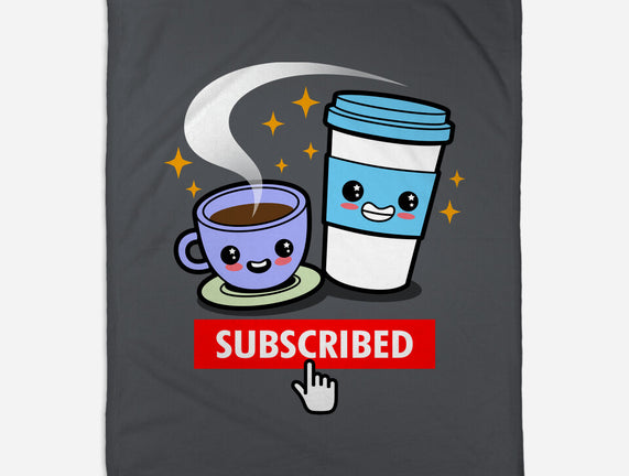 Subscribed To Coffee