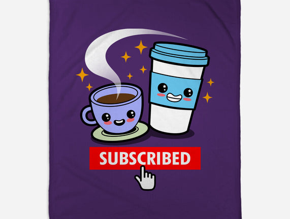 Subscribed To Coffee