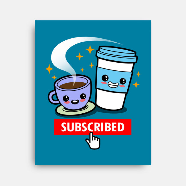 Subscribed To Coffee-none stretched canvas-Boggs Nicolas