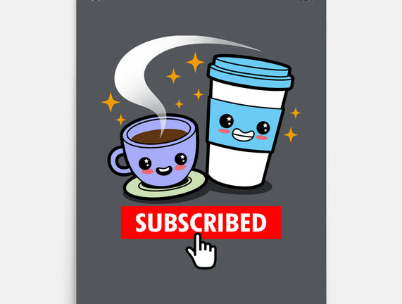 Subscribed To Coffee